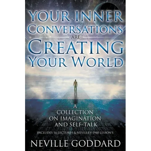 Neville Goddard: Your Inner Conversations Are Creating Your World (Paperback) - Paperback | Books | Wiccan Center