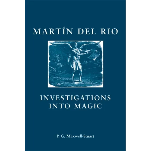 Martin del Rio: Investigations Into Magic - Paperback | Books | Wiccan Center