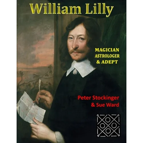 William Lilly: The Last Magician, Adept & Astrologer - Paperback | Books | Wiccan Center