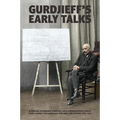 Gurdjieff's Early Talks 1914-1931: In Moscow, St. Petersburg, Essentuki, Tiflis, Constantinople, Berlin, Paris, London, Fontainebleau, New York, and C - Hardcover | Books | Wiccan Center