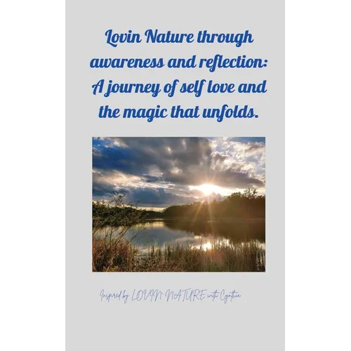 Lovin Nature through Awareness and Reflection: Inspired by Lovin Nature with Cynthia - Paperback | Books | Wiccan Center