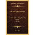 On The Ignis Fatuus: Or Will-O-The-Wisp, And The Fairies (1846) - Paperback | Books | Wiccan Center