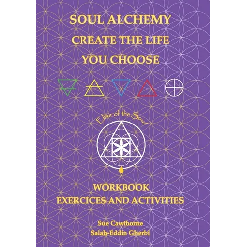 Soul Alchemy Create The Life You Choose Companion Journal: Workbook Exercises and Activities - Paperback | Books | Wiccan Center