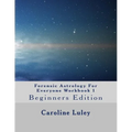 Forensic Astrology For Everyone Workbook 1: Beginners Edition - Paperback | Books | Wiccan Center
