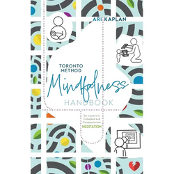 Toronto Method Mindfulness Handbook: Six Lessons in Embodied and Compassionate Meditation - Paperback | Books | Wiccan Center