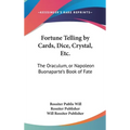 Fortune Telling by Cards, Dice, Crystal, Etc.: The Oraculum, or Napoleon Buonaparte's Book of Fate - Hardcover | Books | Wiccan Center