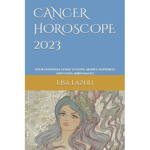 Cancer Horoscope 2023: Your essential guide to love, money, happiness and using moon magic! - Paperback | Books | Wiccan Center