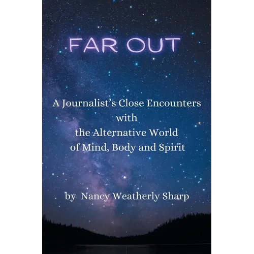 Far Out: A Journalist's Close Encounters with the Alternative World of Mind, Body and Spirit - Paperback | Books | Wiccan Center
