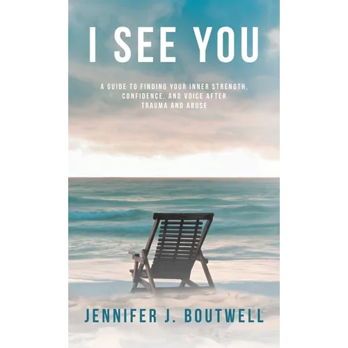 I See You: A Guide to Finding Your Inner Strength, Confidence, and Voice after Trauma and Abuse - Hardcover | Books | Wiccan Center