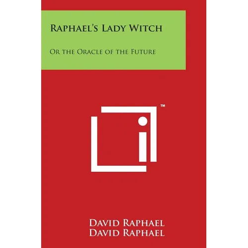 Raphael's Lady Witch: Or the Oracle of the Future - Paperback | Books | Wiccan Center