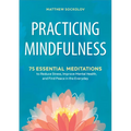 Practicing Mindfulness: 75 Essential Meditations to Reduce Stress, Improve Mental Health, and Find Peace in the Everyday - Paperback | Books | Wiccan Center