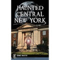 Haunted Central New York - Hardcover | Books | Wiccan Center