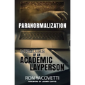 Paranormalization: Memoirs of an Academic Layperson - Paperback | Books | Wiccan Center