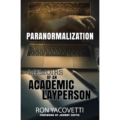 Paranormalization: Memoirs of an Academic Layperson - Paperback | Books | Wiccan Center