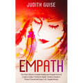 Empath: The Most Effective Empath Healing and Empath Survival Guide in Today's World for Highly Sensitive People to Protect Yourself and Enjoy Life. E - Paperback | Books | Wiccan Center