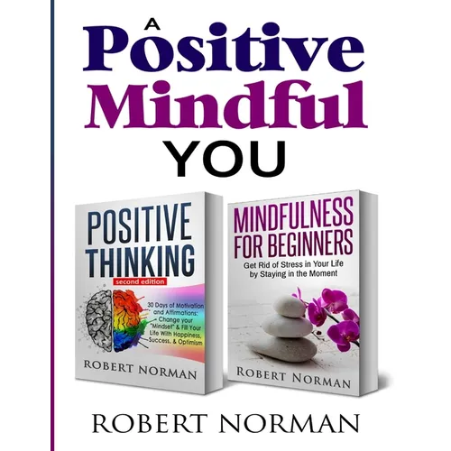 Positive Thinking, Mindfulness for Beginners: 2 Books in 1! 30 Days Of Motivation And Affirmations to Change Your "Mindset" & Get Rid Of Stress In You - Paperback | Books | Wiccan Center