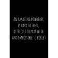 An amazing coworker is hard to find, difficult to part with and impossible to forget: Perfect goodbye gift for coworker that is leaving / going away g - Paperback | Books | Wiccan Center