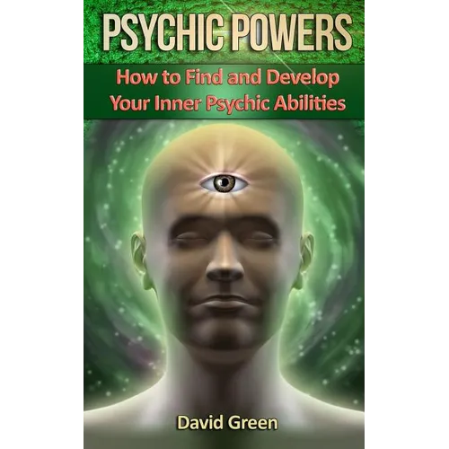 Psychic Powers: How to Find and Develop Your Inner Psychic Abilities - Paperback | Books | Wiccan Center