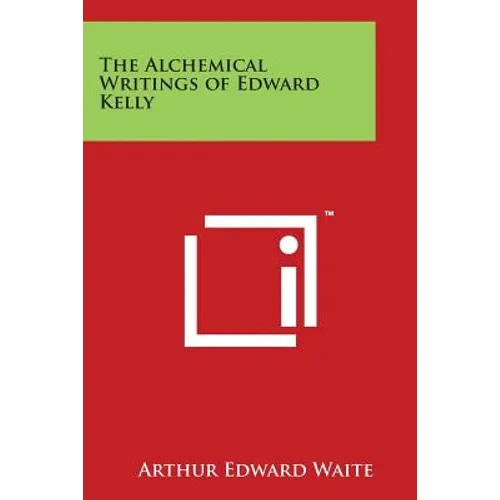 The Alchemical Writings of Edward Kelly