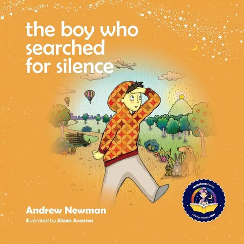 The Boy Who Searched For Silence: Helping Young Children Find Silence Within Themselves - Paperback | Books | Wiccan Center