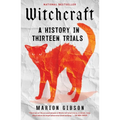 Witchcraft: A History in Thirteen Trials - Paperback | Books | Wiccan Center