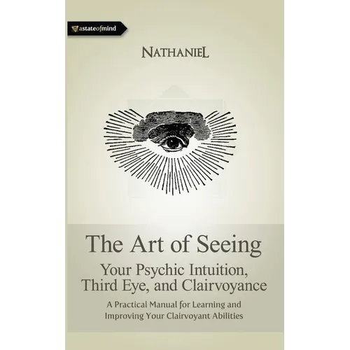 The Art of Seeing: Your Psychic Intuition, Third Eye, and Clairvoyance - Paperback | Books | Wiccan Center