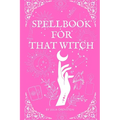 Spellbook for That Witch - Paperback | Books | Wiccan Center