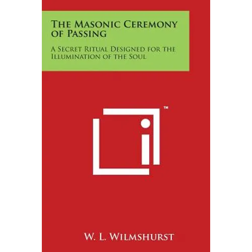 The Masonic Ceremony of Passing: A Secret Ritual Designed for the Illumination of the Soul - Paperback | Books | Wiccan Center