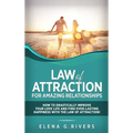 Law of Attraction for Amazing Relationships: How to Drastically Improve Your Love Life and Find Ever-Lasting Happiness with LOA - Hardcover