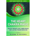 The Heart Chakra Magic: Unlock Infinite Love, Inner Peace, and Lasting Transformation - Paperback | Books | Wiccan Center