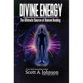 Divine Energy: The Ultimate Source of Human Healing - Paperback | Books | Wiccan Center