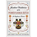 Heathen Traditions of the Pennsylvania Dutch: An Urglaawe Primer - Paperback