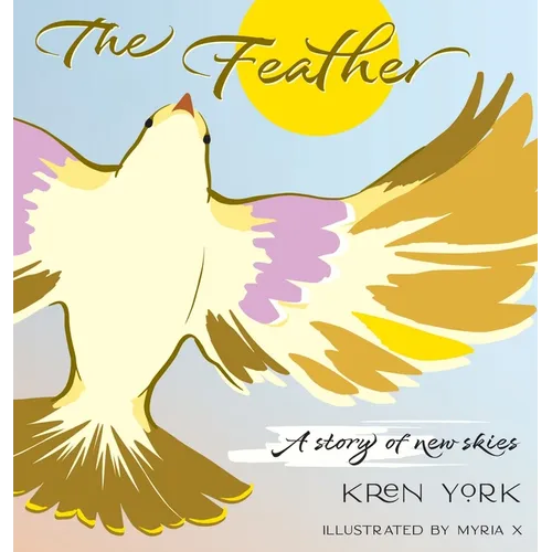 The Feather: A Story of New Skies - Hardcover | Books | Wiccan Center