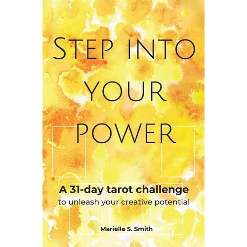 Step Into Your Power: A 31-day Tarot Challenge to Unleash Your Creative potential - Paperback | Books | Wiccan Center