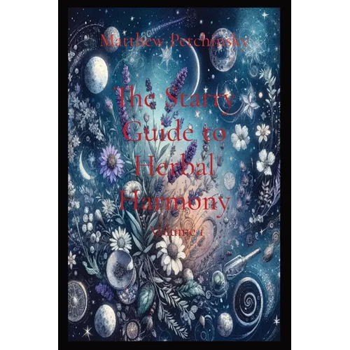 The Starry Guide to Herbal Harmony: Volume 1 - Paperback | Books | Wiccan Center