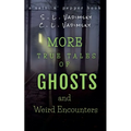 More True Tales of Ghosts and Weird Encounters - Paperback | Books | Wiccan Center