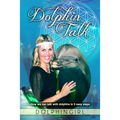 Dolphin Talk: How we can talk with dolphins in 5 easy steps - Paperback | Books | Wiccan Center