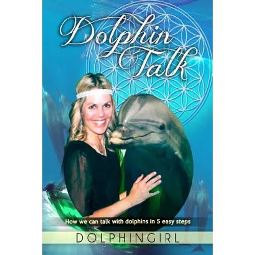 Dolphin Talk: How we can talk with dolphins in 5 easy steps - Paperback | Books | Wiccan Center