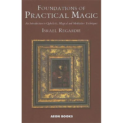 Foundations of Practical Magic: An Introduction to Qabalistic, Magical and Meditative Techniques - Paperback | Books | Wiccan Center