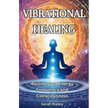 Vibrational Healing: Raising your Energy Frequency and Consciousness - Paperback | Books | Wiccan Center