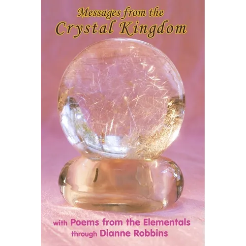 Messages from the Crystal Kingdom - 3rd Edition: with Poems from the Elementals - Paperback | Books | Wiccan Center