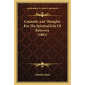 Counsels And Thoughts For The Spiritual Life Of Believers (1882) - Paperback | Books | Wiccan Center