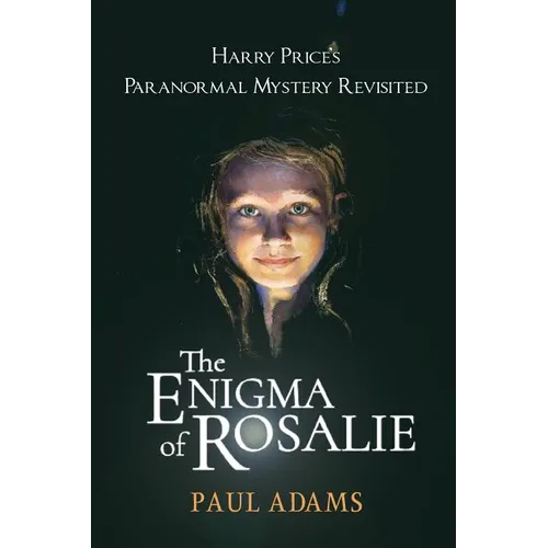 The Enigma of Rosalie: Harry Price's Paranormal Mystery Revisited - Paperback | Books | Wiccan Center