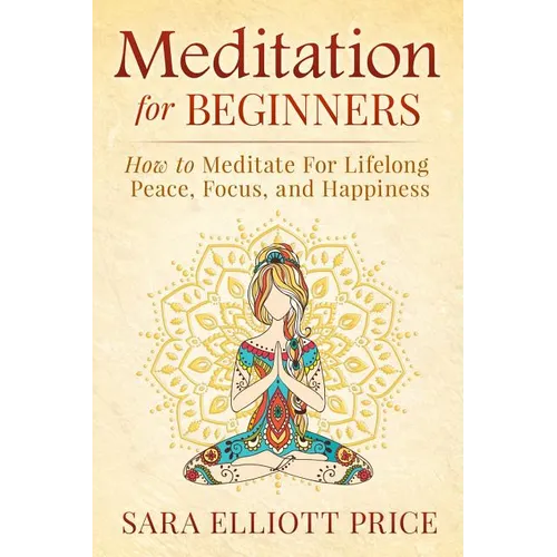 Meditation for Beginners: How to Meditate for Lifelong Peace, Focus and Happiness - Paperback | Books | Wiccan Center