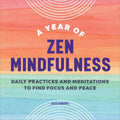 A Year of Zen Mindfulness: Daily Practices and Meditations to Find Focus and Peace - Paperback | Books | Wiccan Center