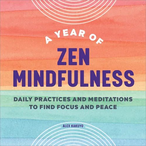 A Year of Zen Mindfulness: Daily Practices and Meditations to Find Focus and Peace - Paperback | Books | Wiccan Center