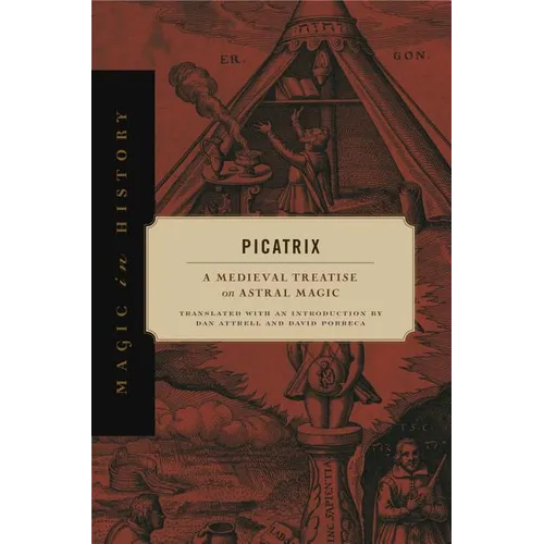 Picatrix: A Medieval Treatise on Astral Magic - Hardcover | Books | Wiccan Center