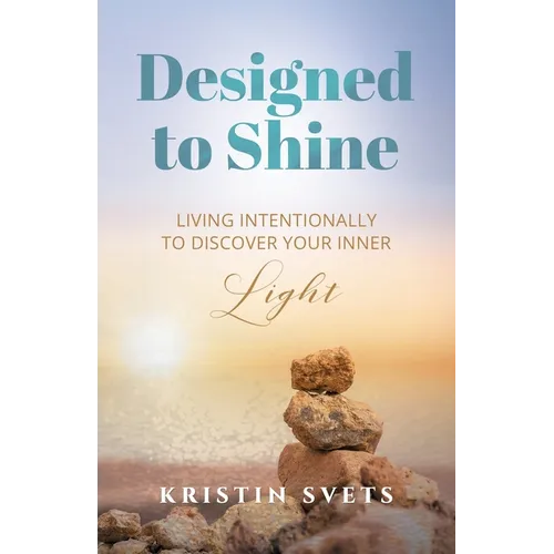 Designed to Shine: Live Intentionally to Discover Your Inner Light - Paperback | Books | Wiccan Center