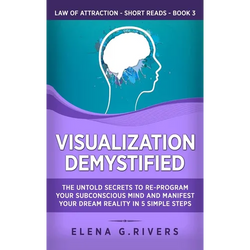 Visualization Demystified: The Untold Secrets to Re-Program Your Subconscious Mind and Manifest Your Dream Reality in 5 Simple Steps - Hardcover | Books | Wiccan Center