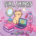 Girl Things: A Coloring Book for Adults and Teens Featuring Self-Love Rituals, Beauty Accessories and Cozy Lifestyle Scenes - Paperback | Books | Wiccan Center